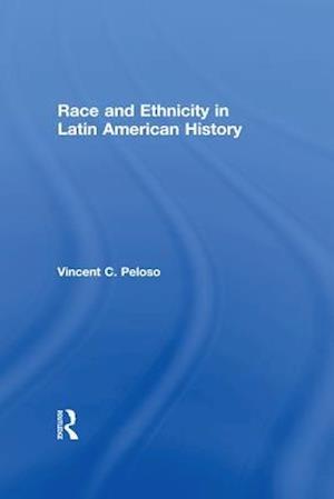 Race and Ethnicity in Latin American History