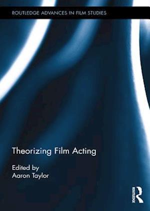 Theorizing Film Acting