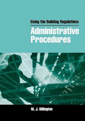 Using the Building Regulations: Administrative Procedures