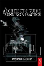 The Architect''s Guide to Running a Practice