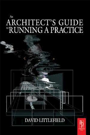 The Architect''s Guide to Running a Practice