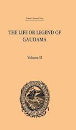The Life or Legend of Gaudama the Buddha of the Burmese: Volume II