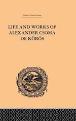 Life and Works of Alexander Csoma De Koros