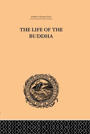 Life of the Buddha and the Early History of His Order