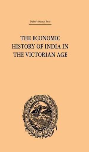 Economic History of India in the Victorian Age