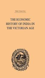 The Economic History of India in the Victorian Age