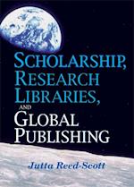 Scholarship, Research Libraries, and Global Publishing