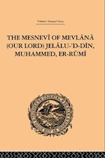 The Mesnevi of Mevlana (Our Lord) Jelalu-''D-Din, Muhammed, Er-Rumi