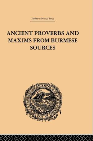 Ancient Proverbs and Maxims from Burmese Sources