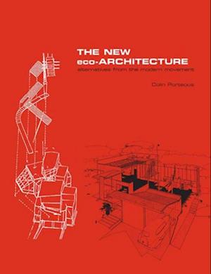 New Eco-Architecture: Alternatives from the Modern Movement