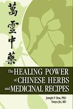 Healing Power of Chinese Herbs and Medicinal Recipes