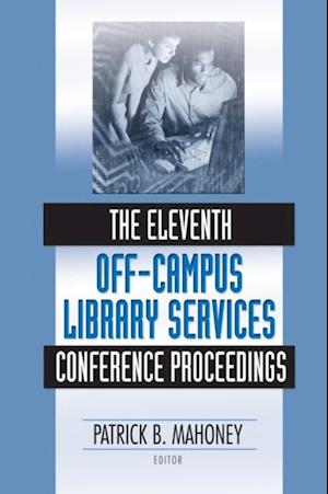 Eleventh Off-Campus Library Services Conference Proceedings