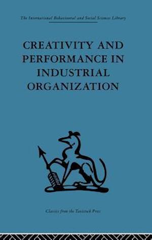 Creativity and Performance in Industrial Organization