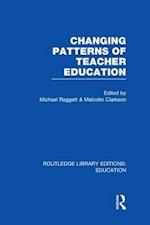 Changing Patterns of Teacher Education (RLE Edu N)