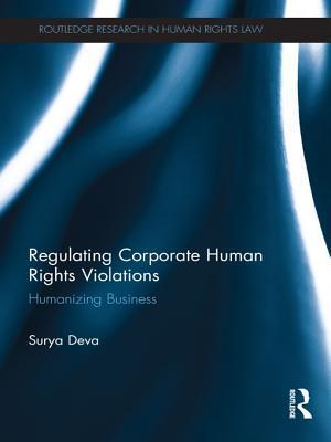 Regulating Corporate Human Rights Violations