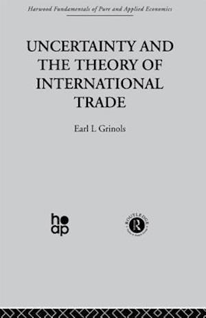 Uncertainty and the Theory of International Trade