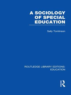 Sociology of Special Education (RLE Edu M)