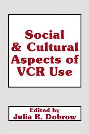 Social and Cultural Aspects of Vcr Use