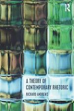 A Theory of Contemporary Rhetoric