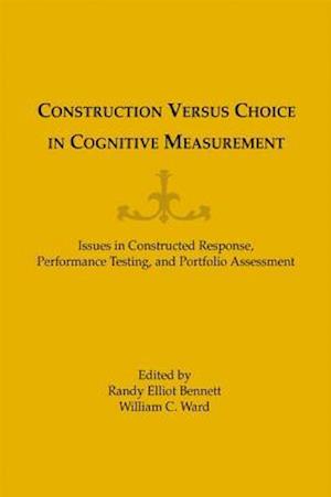 Construction Versus Choice in Cognitive Measurement