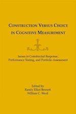 Construction Versus Choice in Cognitive Measurement