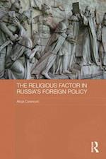 The Religious Factor in Russia''s Foreign Policy