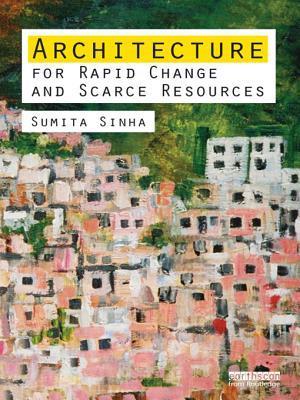 Architecture for Rapid Change and Scarce Resources