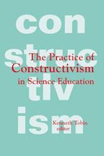 Practice of Constructivism in Science Education