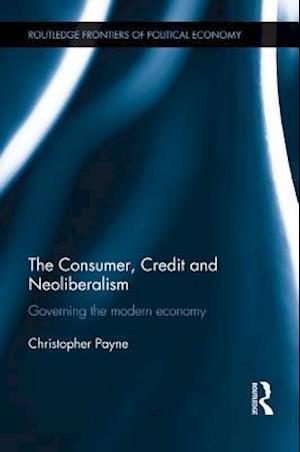 The Consumer, Credit and Neoliberalism