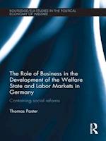 The Role of Business in the Development of the Welfare State and Labor Markets in Germany