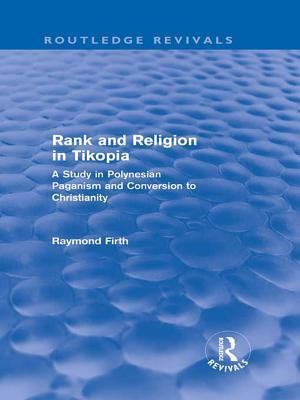 Rank and Religion in Tikopia (Routledge Revivals)