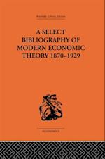Select Bibliography of Modern Economic Theory 1870-1929