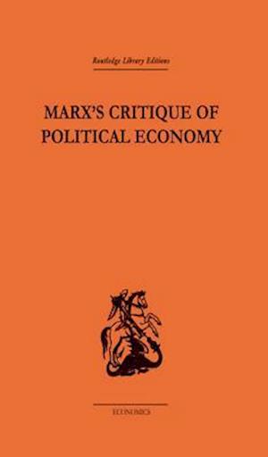 Marx's Critique of Political Economy Volume One