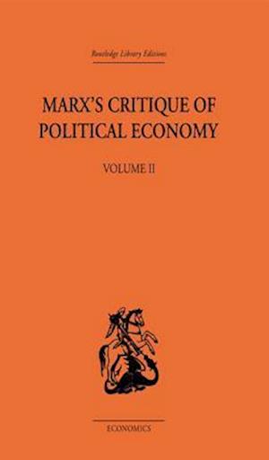 Marx''s Critique of Political Economy Volume Two