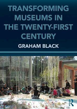 Transforming Museums in the Twenty-first Century