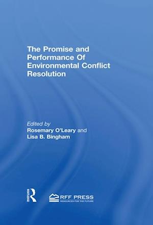 Promise and Performance Of Environmental Conflict Resolution