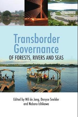 Transborder Governance of Forests, Rivers and Seas