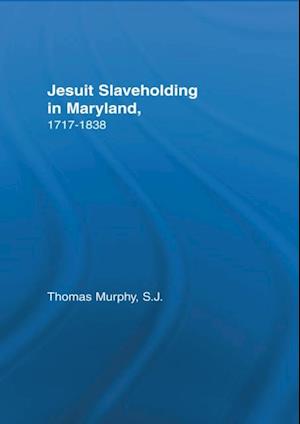 Jesuit Slaveholding in Maryland, 1717-1838