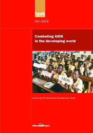 UN Millennium Development Library: Combating AIDS in the Developing World