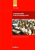 UN Millennium Development Library: Combating AIDS in the Developing World