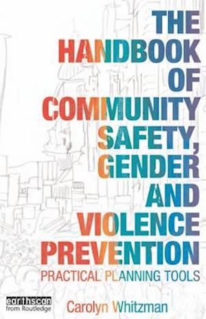 The Handbook of Community Safety Gender and Violence Prevention