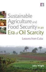 Sustainable Agriculture and Food Security in an Era of Oil Scarcity