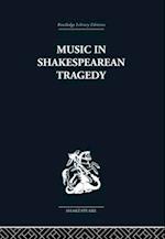 Music in Shakespearean Tragedy