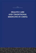 Health Care and Traditional Medicine in China 1800-1982