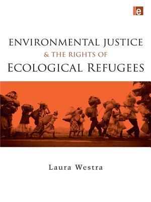 Environmental Justice and the Rights of Ecological Refugees