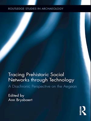 Tracing Prehistoric Social Networks through Technology