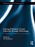 Tracing Prehistoric Social Networks through Technology