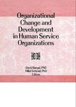 Organizational Change and Development in Human Service Organizations