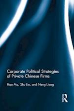 Corporate Political Strategies of Private Chinese Firms