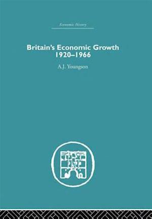 Britain''s Economic Growth 1920-1966